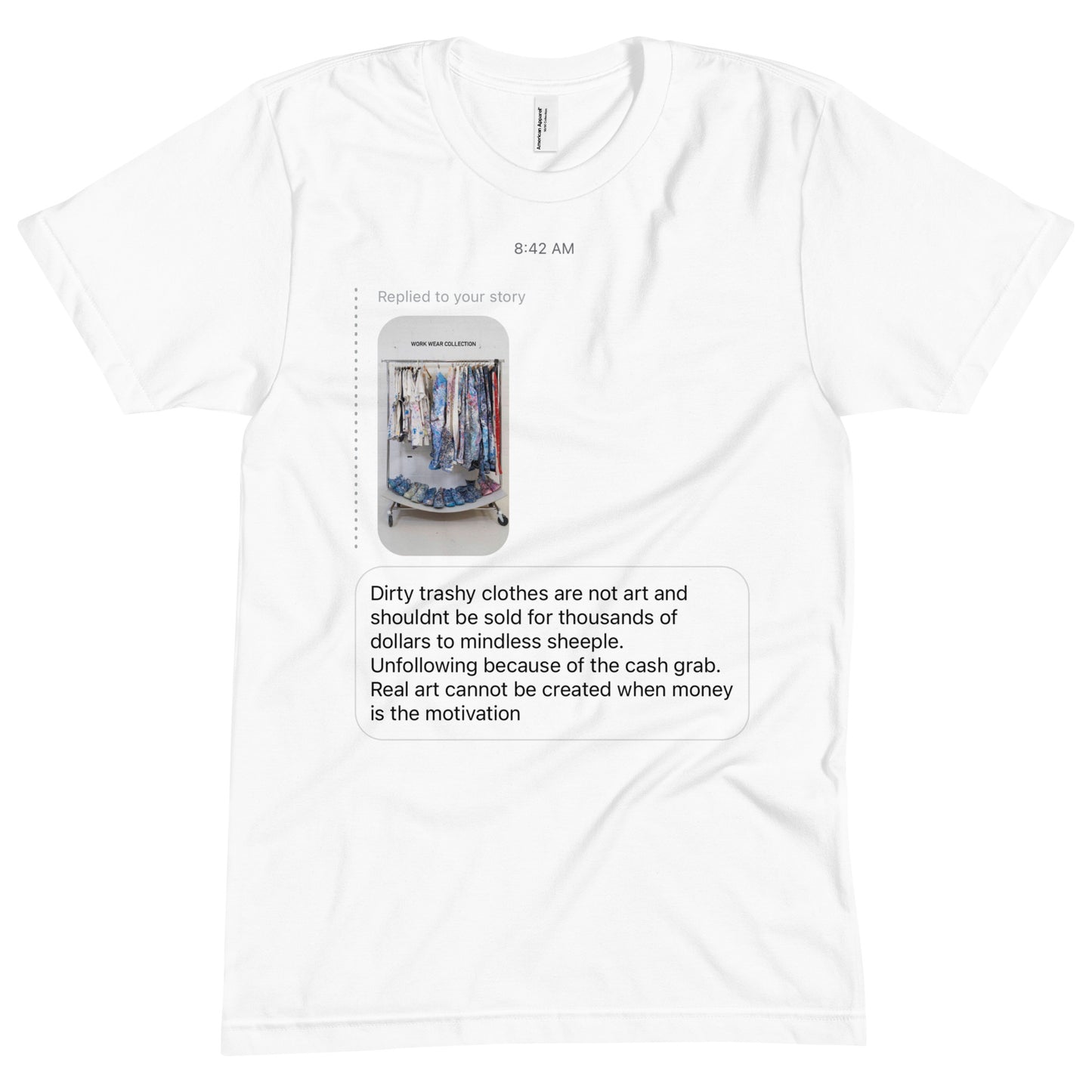 Dirty trashy clothes are not art T-Shirt (Unisex Medium)